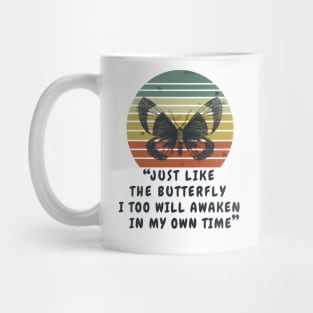 funny just like the butterfly quote Mug